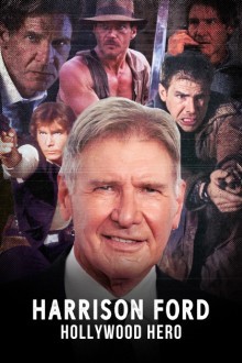 Харрисон Форд: Герой Голливуда