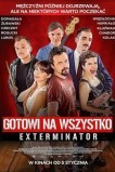 Готовы на всё. Экстерминатор